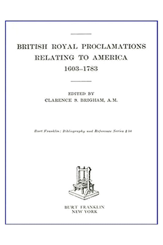 British Royal Proclamations Relating to America, 1603-1783