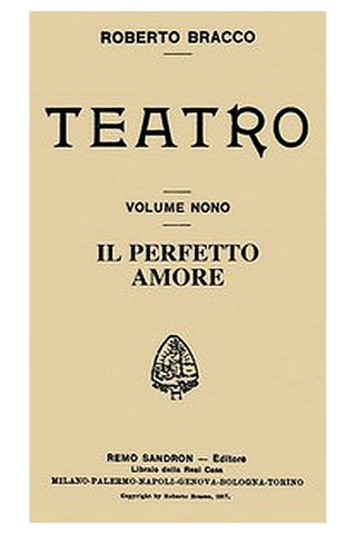 Il perfetto amore: Dialogo in tre atti