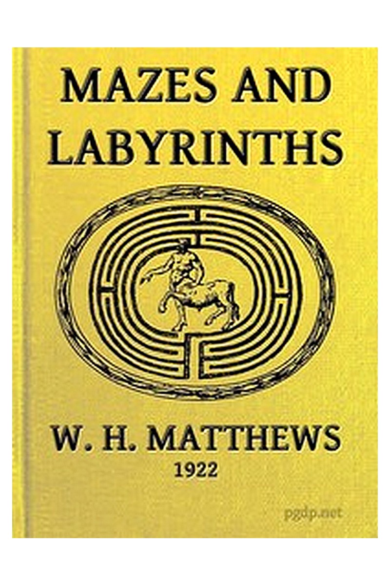 Mazes and Labyrinths: A General Account of Their History and Development