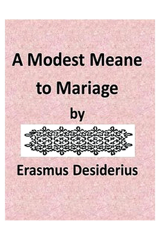 A Modest Meane to Mariage
