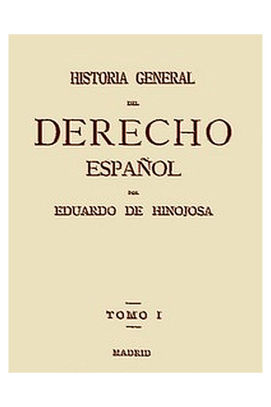 Historia General del Derecho Español, Tomo I