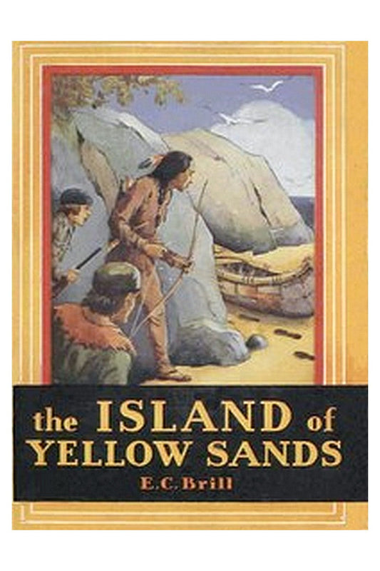 The Island of Yellow Sands: An Adventure and Mystery Story for Boys