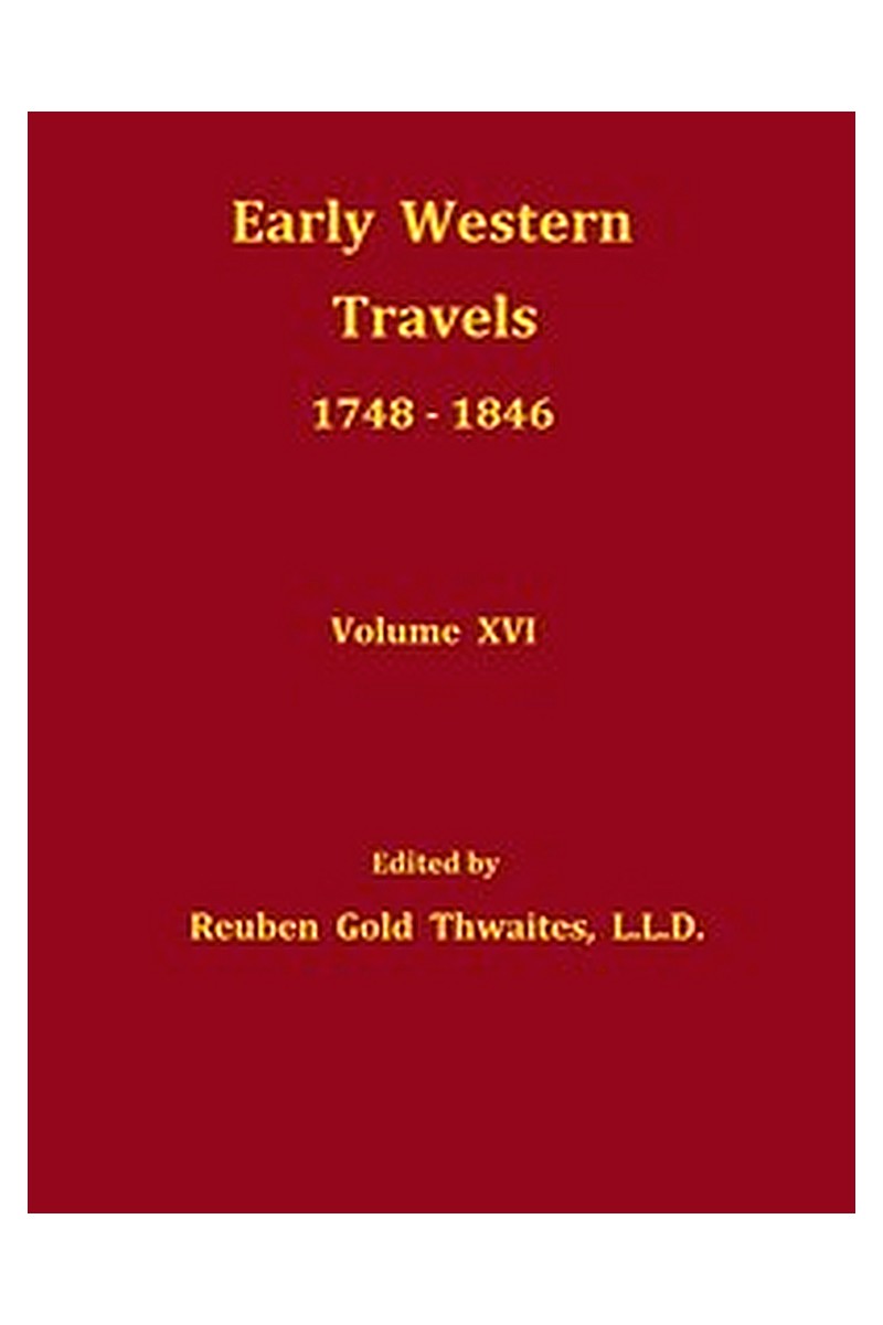 Early western travels, 1748-1846, v. 16