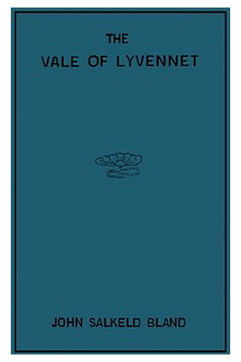 The Vale of Lyvennet: Its Picturesque Peeps and Legendary Lore