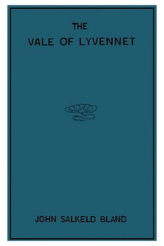 The Vale of Lyvennet: Its Picturesque Peeps and Legendary Lore