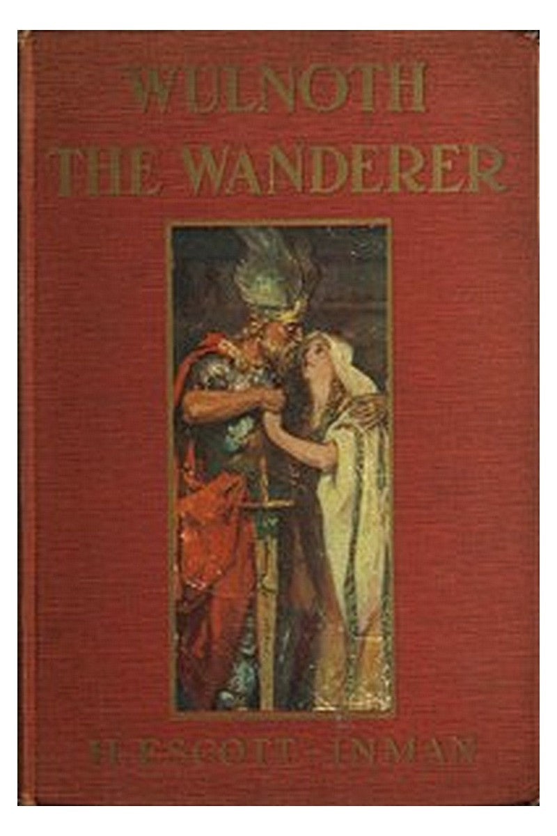 Wulnoth the Wanderer: A Story of King Alfred of England