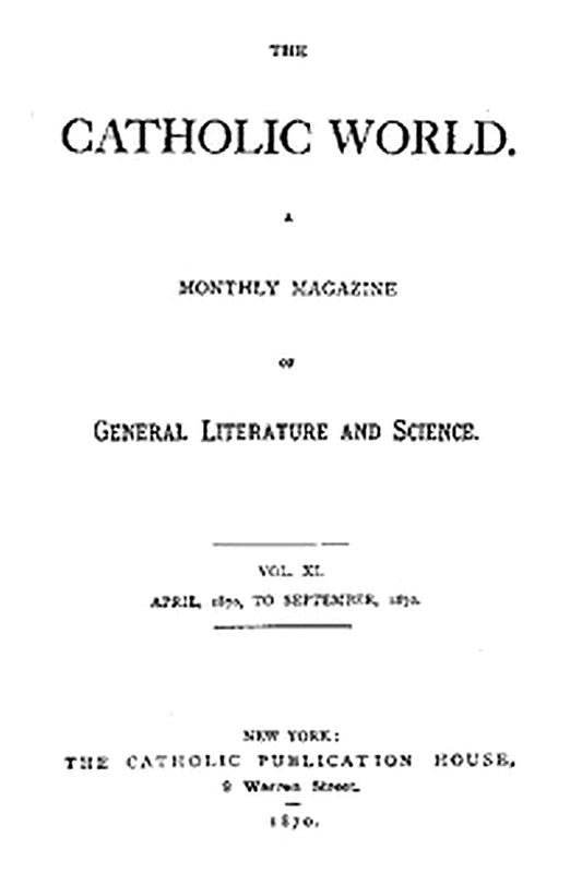 The Catholic World, Vol. 11, April, 1870 to September, 1870