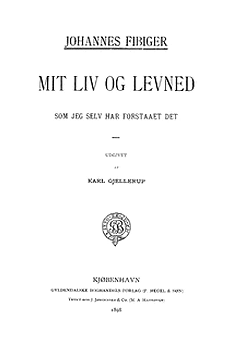 Mit liv og levned som jeg selv har forstaaet det