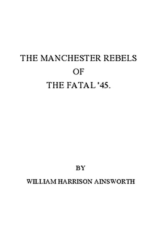 The Manchester Rebels of the Fatal '45