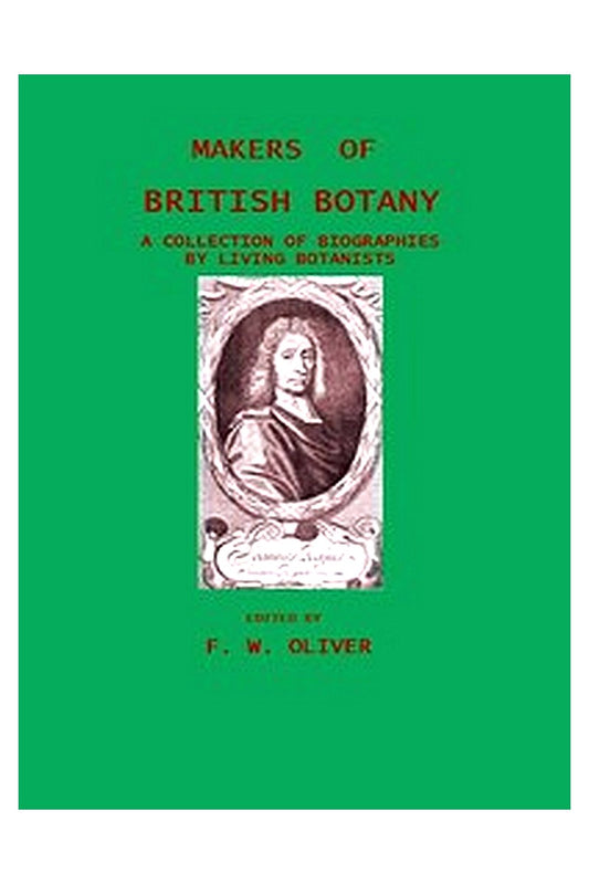 Makers of British Botany a collection of biographies by living botanists