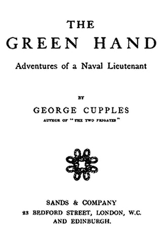 The Green Hand: Adventures of a Naval Lieutenant