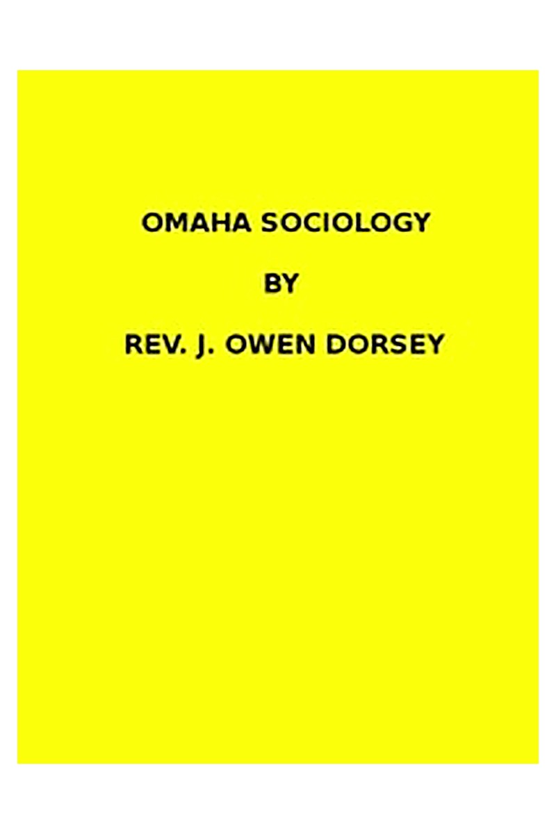 Omaha sociology (1884 N 03 / 1881-1882 (pages 205-370))