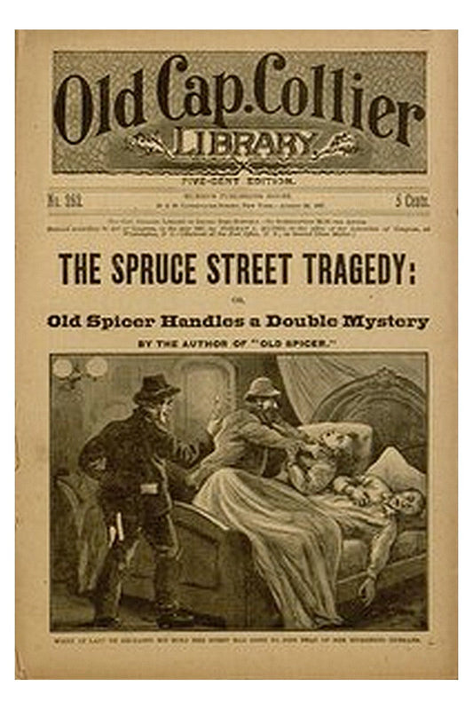 The Spruce Street Tragedy or, Old Spicer Handles a Double Mystery