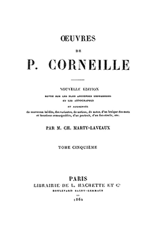 Oeuvres de P. Corneille, Tome 05