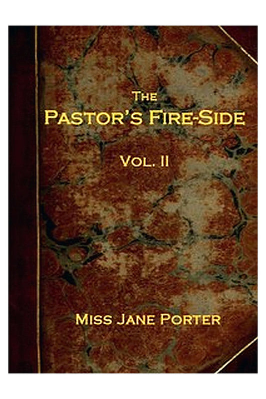 The Pastor's Fire-side Vol. 2 (of 4)