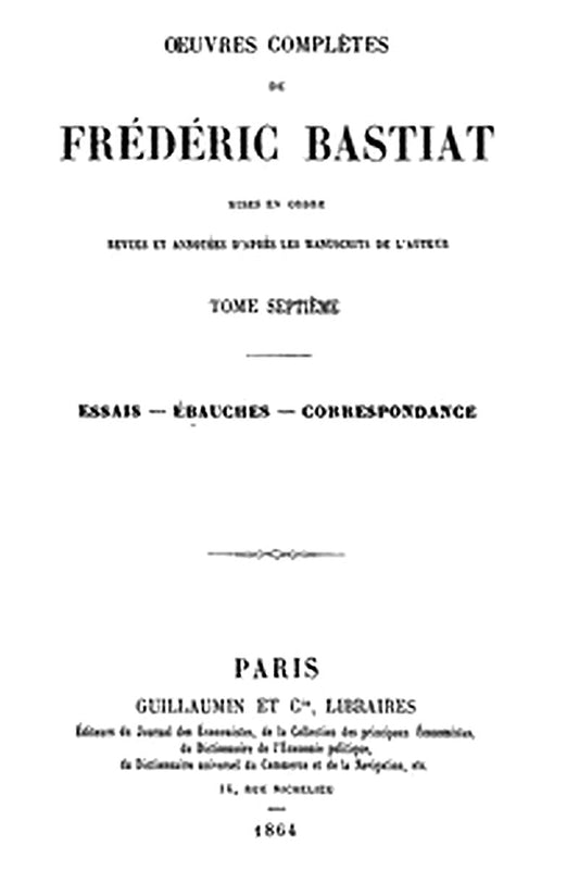Œuvres Complètes de Frédéric Bastiat, tome 7
