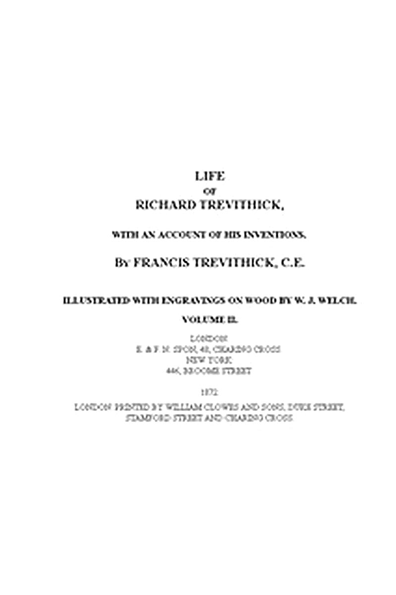 Life of Richard Trevithick, with an Account of His Inventions. Volume 2 (of 2)