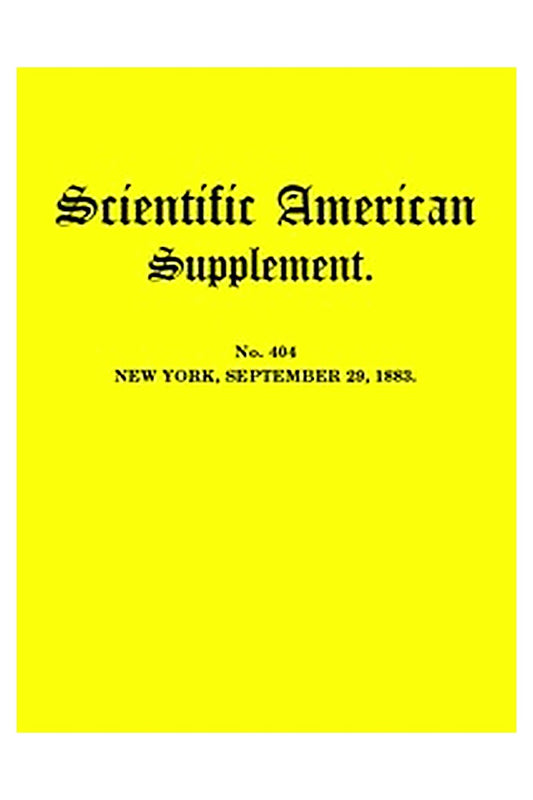 Scientific American, September 29, 1883 Supplement. No. 404