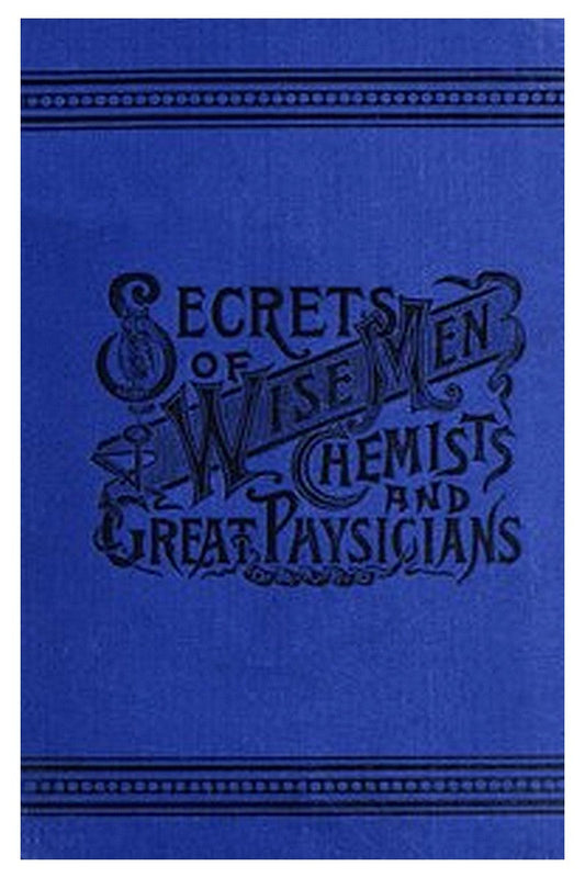 Secrets of Wise Men, Chemists and Great Physicians
