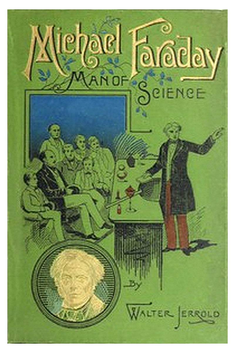 Michael Faraday, Man of Science