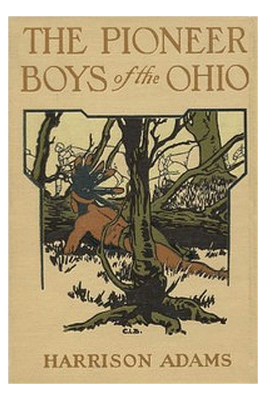 The Pioneer Boys of the Ohio or, Clearing the Wilderness