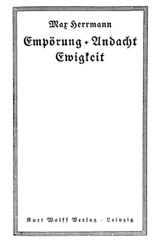 Empörung + Andacht, Ewigkeit