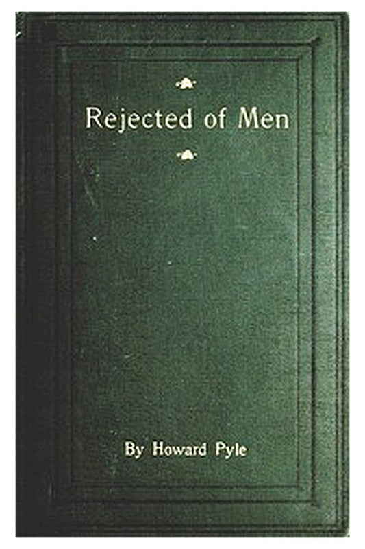 Rejected of Men: A Story of Today