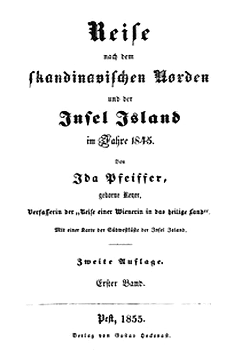 Reise nach dem skandinavischen Norden und der Insel Island im Jahre 1845. Erster Band