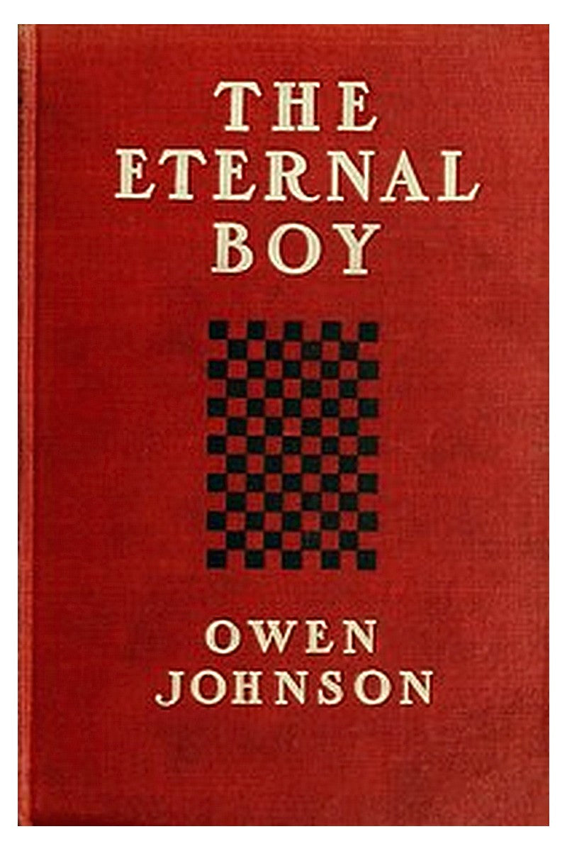 The Eternal Boy: Being the Story of the Prodigious Hickey