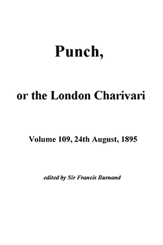 Punch, or the London Charivari, Vol. 109, August 24, 1895