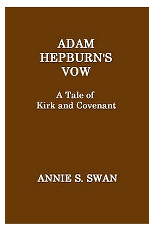 Adam Hepburn's Vow: A Tale of Kirk and Covenant