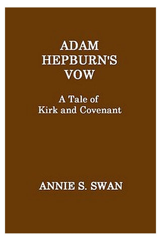 Adam Hepburn's Vow: A Tale of Kirk and Covenant