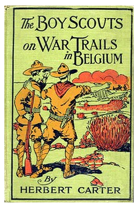The Boy Scouts on War Trails in Belgium Or, Caught Between Hostile Armies