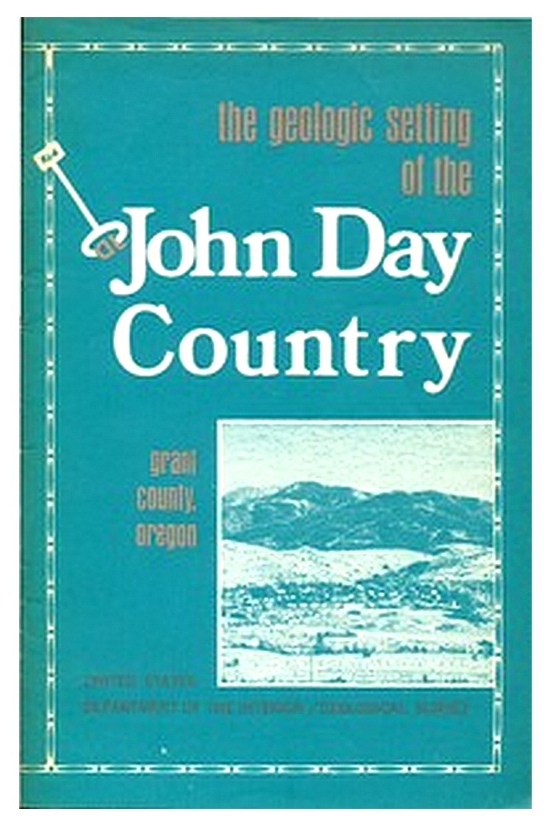 The Geologic Setting of the John Day Country: Grant County, Oregon