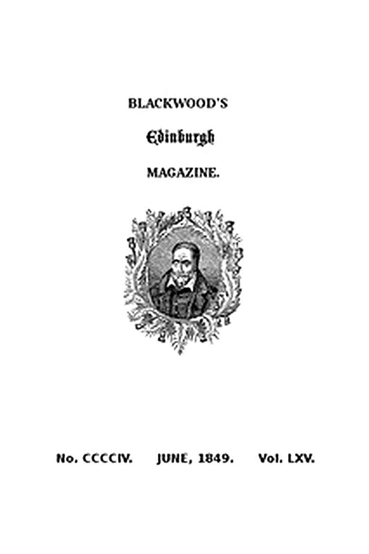 Blackwood's Edinburgh Magazine, No. 404, June, 1849