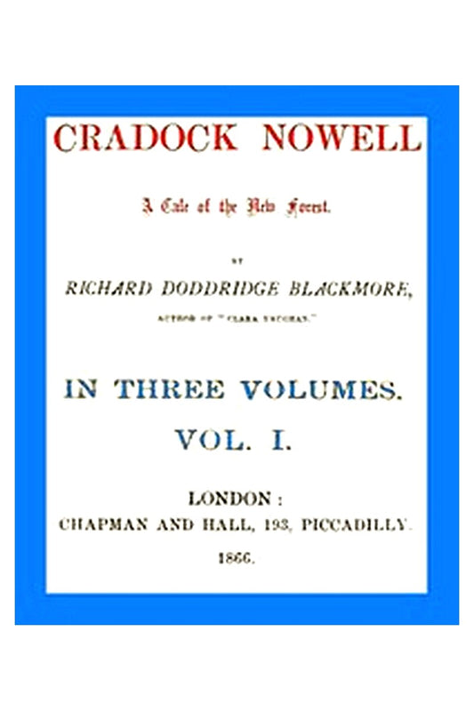 Cradock Nowell: A Tale of the New Forest. Vol. 1 (of 3)