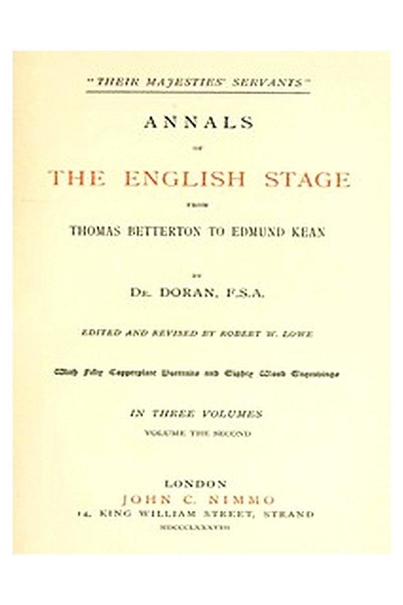 "Their Majesties' Servants." Annals of the English Stage (Volume 2 of 3)