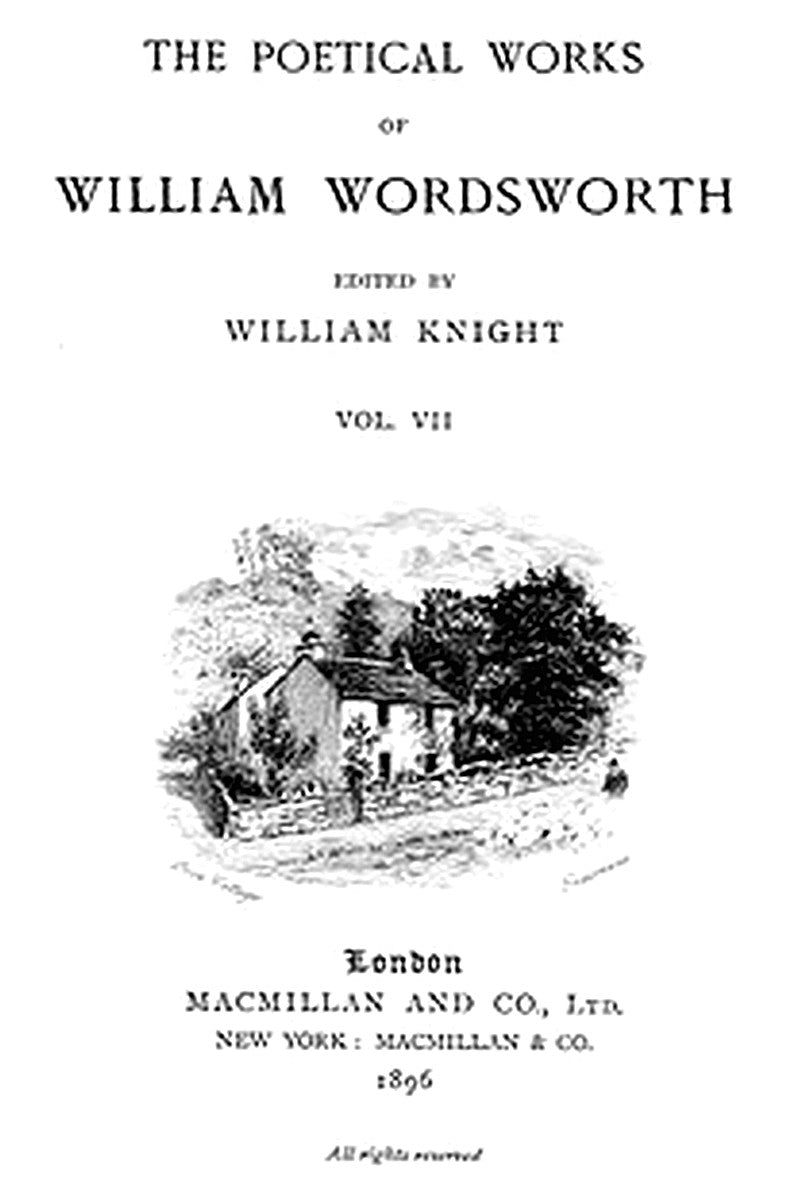 The Poetical Works of William Wordsworth — Volume 7 (of 8)