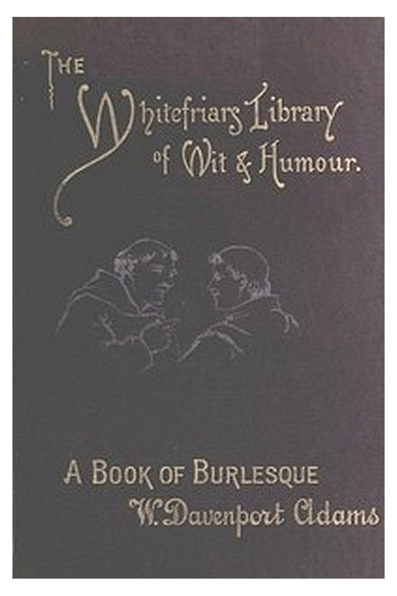 A Book of Burlesque: Sketches of English Stage Travestie and Parody