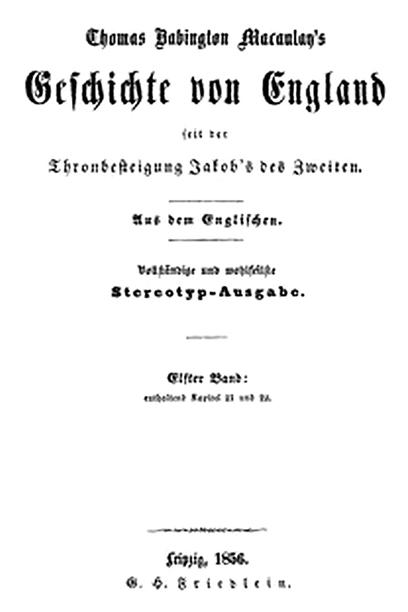 Geschichte von England seit der Thronbesteigung Jakob's des Zweiten. Elfter Band: enthaltend Kapitel 21 und 22