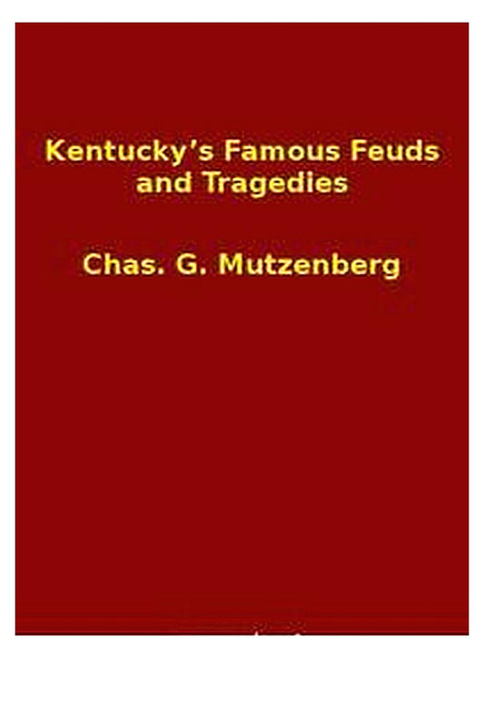 Kentucky's Famous Feuds and Tragedies
