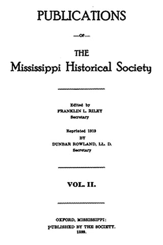 Publications of the Mississippi Historical Society, Volume 02 (of 14), 1899