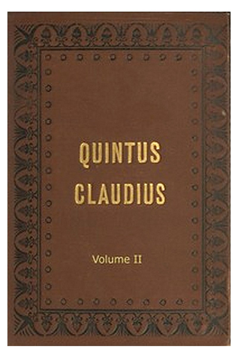 Quintus Claudius: A Romance of Imperial Rome. Volume 2