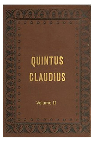 Quintus Claudius: A Romance of Imperial Rome. Volume 2