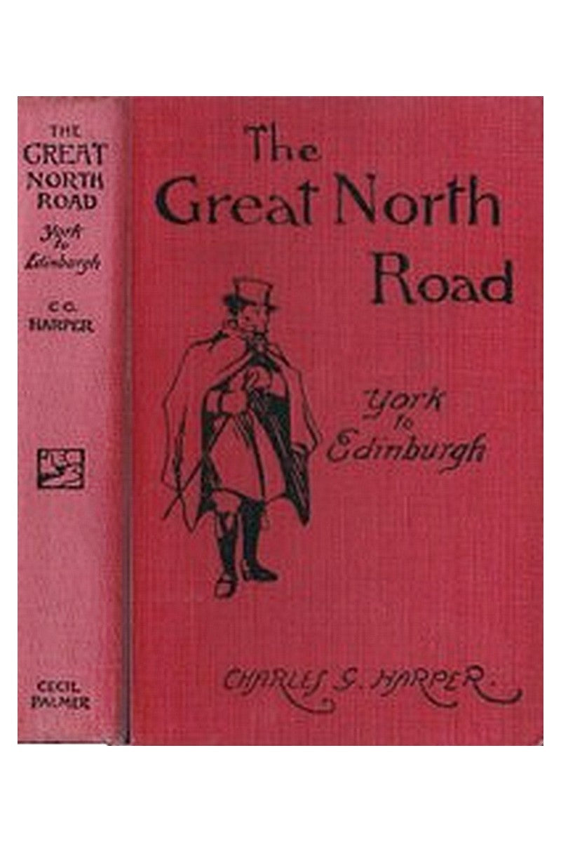 The Great North Road, the Old Mail Road to Scotland: York to Edinburgh