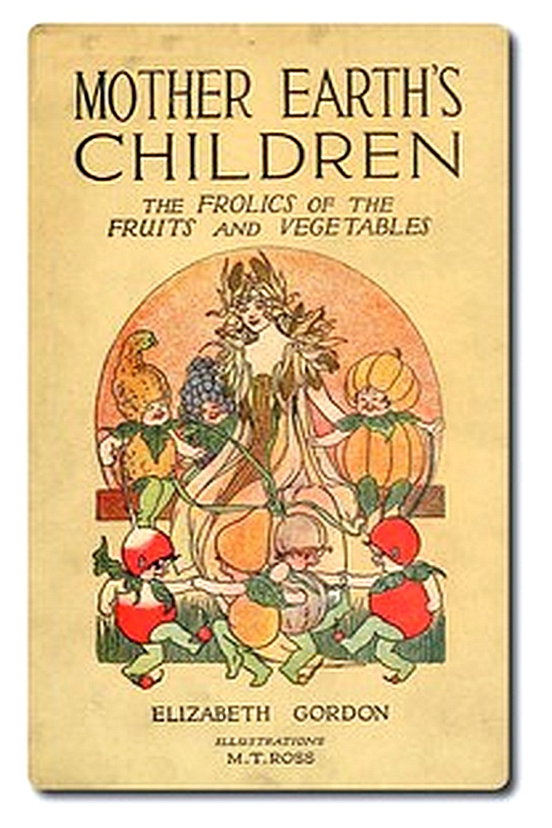 Mother Earth's Children: The Frolics of the Fruits and Vegetables