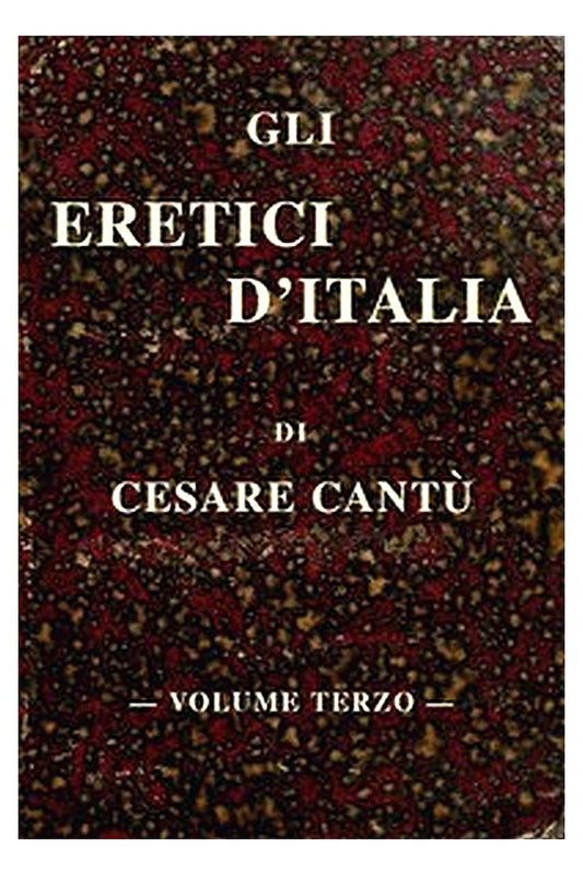 Gli eretici d'Italia, vol. III