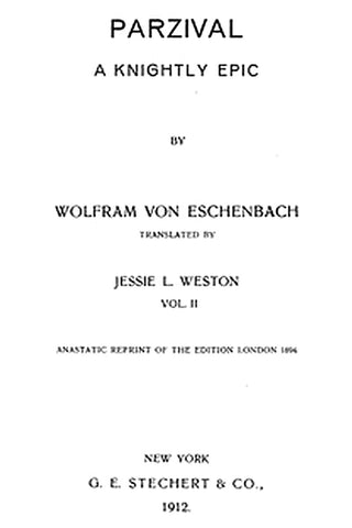 Parzival: A Knightly Epic (vol. 2 of 2)