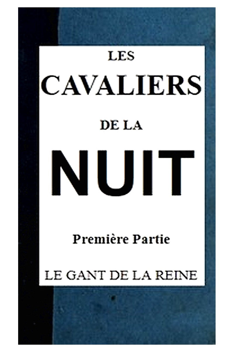 Les cavaliers de la nuit, 1er partie (t. 1/4)