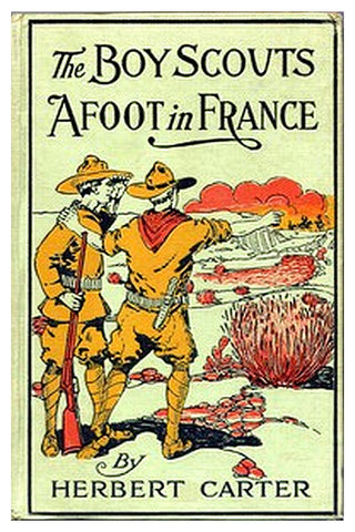 The Boy Scouts Afoot in France or, With the Red Cross Corps at the Marne